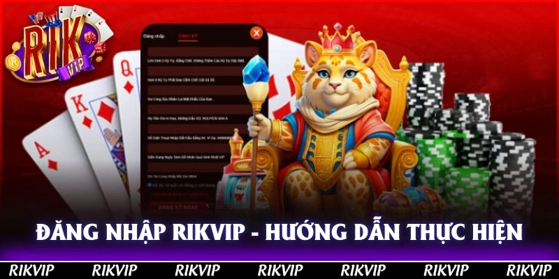 Đăng Nhập RIKVIP - Hướng Dẫn Thực Hiện Và Lưu Ý Cần Biết
