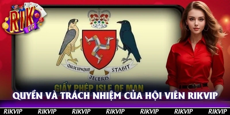 Quyền, trách nhiệm của hội viên với điều khoản và điều kiện RIKVIP