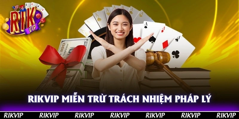 RIKVIP miễn trừ trách nhiệm về mặt pháp lý của người chơi tại từng khu vực mà bạn sinh sống